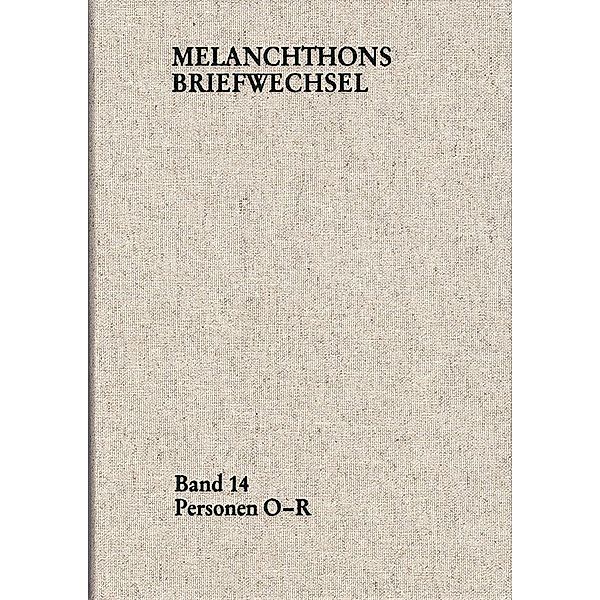 Melanchthons Briefwechsel: Regesten. Band 14 Melanchthons Briefwechsel / Band 14, Philipp Melanchthon