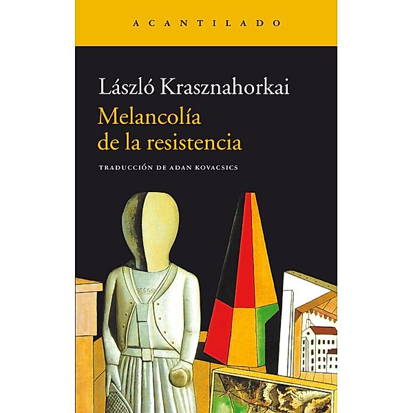 Melancolía de la resistencia / Narrativa del Acantilado Bd.17, László Krasznahorkai