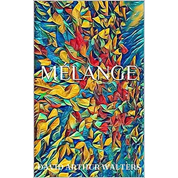 Melange, David Arthur Walters