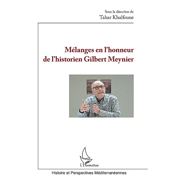 Mélanges en l'honneur de l'historien Gilbert Meynier, Khalfoune Tahar Khalfoune