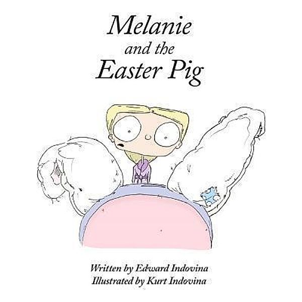 Melanie and the Easter Pig, Edward J. Indovina