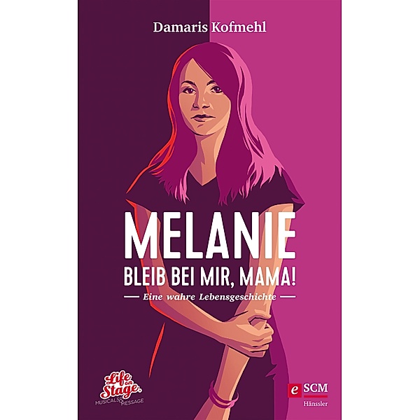 Melanie - Bleib bei mir, Mama! / Life on Stage, Damaris Kofmehl
