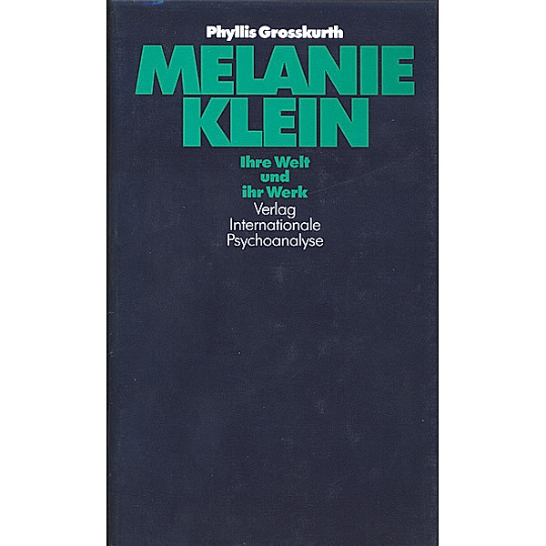 Melanie Klein, Ihre Welt und ihr Werk, Phyllis Grosskurth