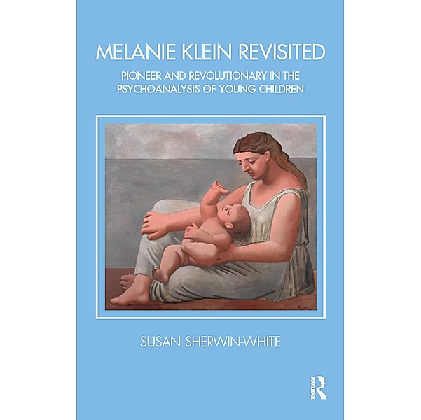 Melanie Klein Revisited, Susan Sherwin-White