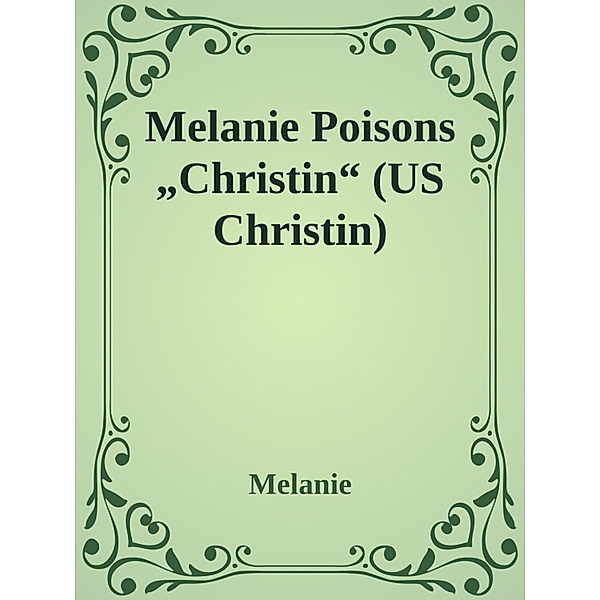 Melanie Poisons Christin, Poison Melanie