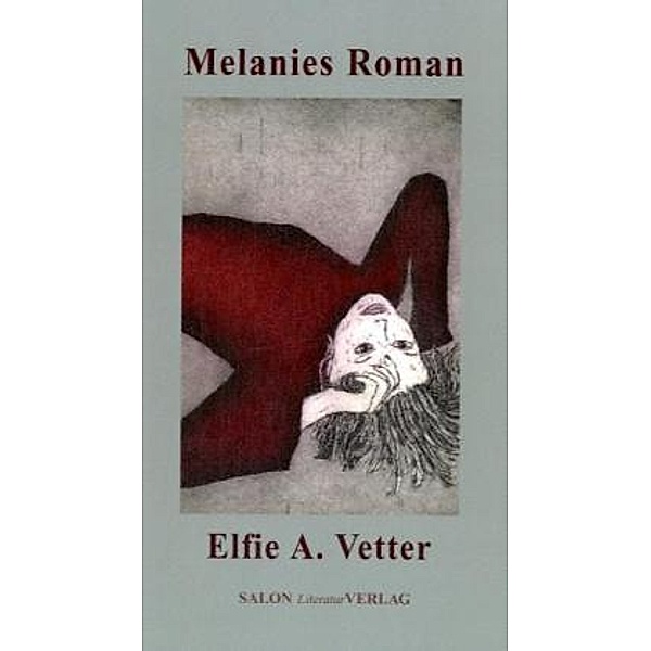 Melanies Roman, Elfie A. Vetter