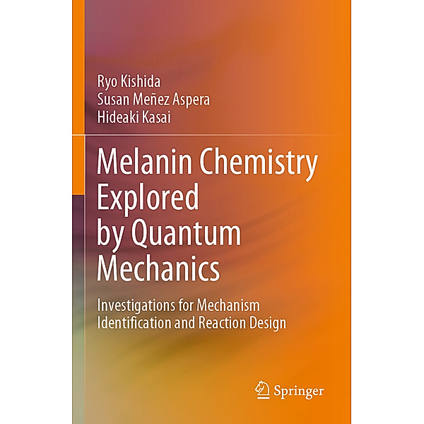 Melanin Chemistry Explored by Quantum Mechanics, Ryo Kishida, Susan Meñez Aspera, Hideaki Kasai