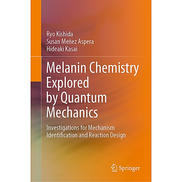 Melanin Chemistry Explored by Quantum Mechanics, Ryo Kishida, Susan Meñez Aspera, Hideaki Kasai