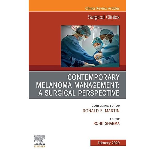 Melanoma, An Issue of Surgical Clinics, E-Book