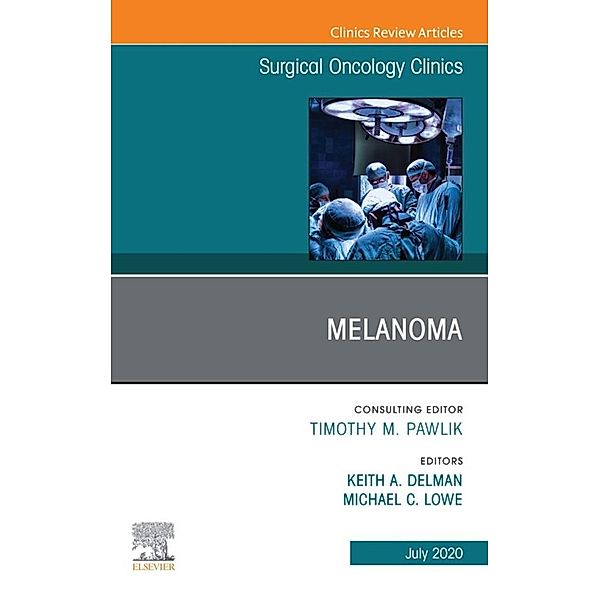 Melanoma,, An Issue of Surgical Oncology Clinics of North America
