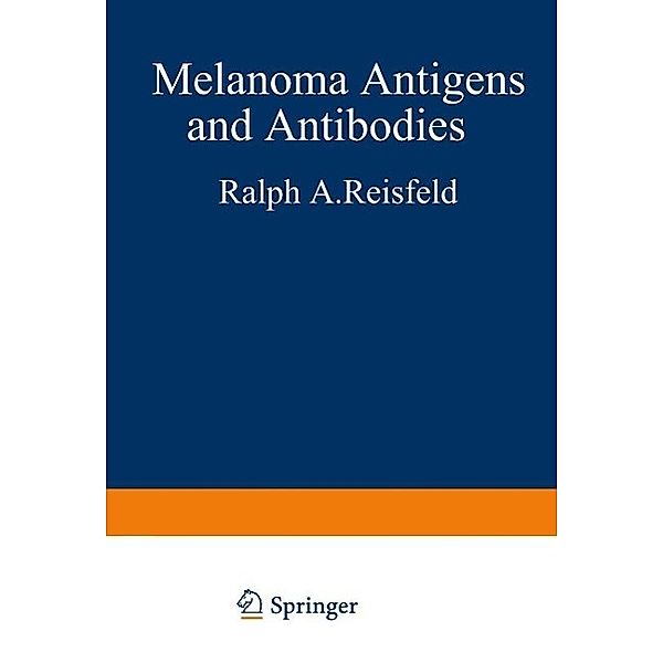 Melanoma Antigens and Antibodies, Ralph A. Reisfeld, Soldano Ferrone