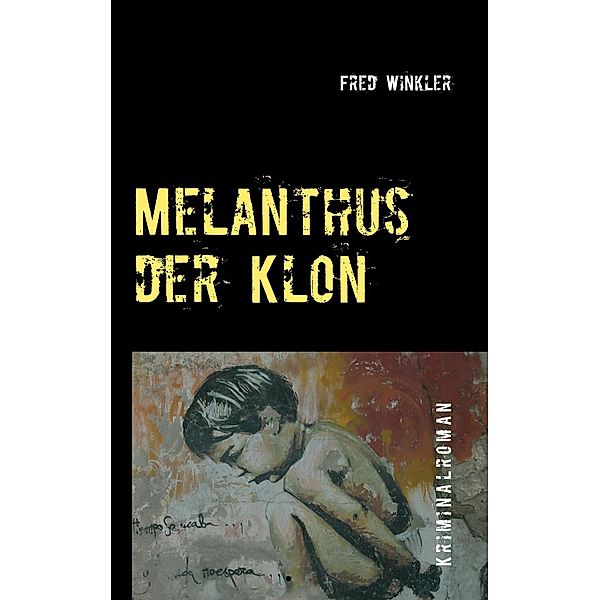 Melanthus der Klon, Fred Winkler