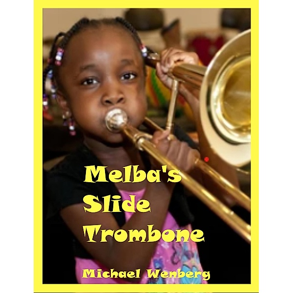Melba's Slide Trombone, Michael Wenberg
