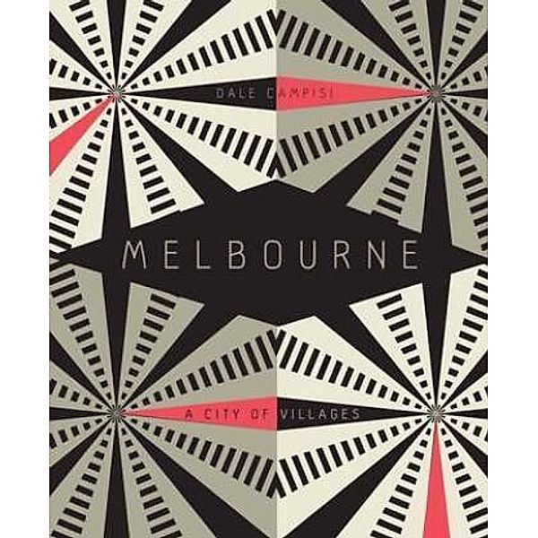 Melbourne: A City of Villages, Dale Campisi