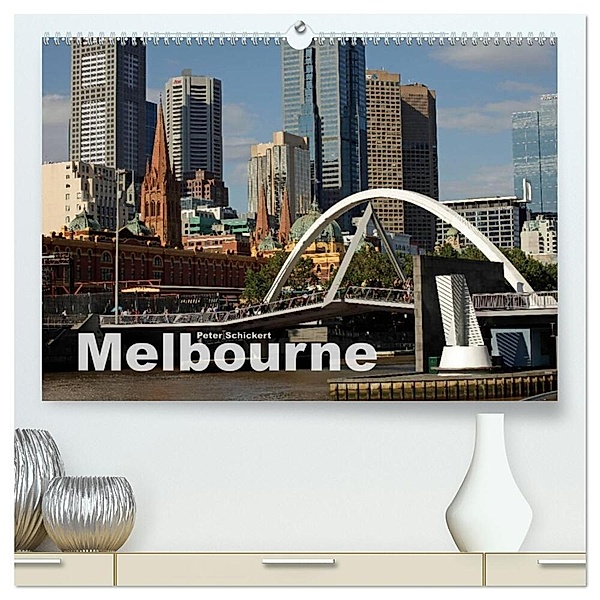 Melbourne (hochwertiger Premium Wandkalender 2024 DIN A2 quer), Kunstdruck in Hochglanz, Peter Schickert