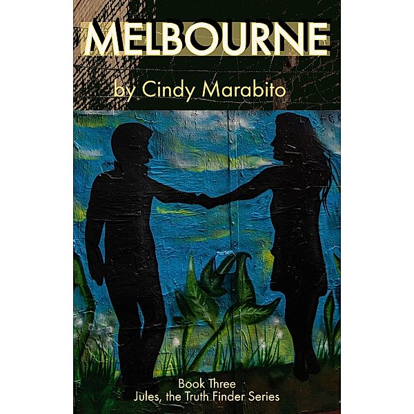 Melbourne (Jules, the Truth Finder, #3) / Jules, the Truth Finder, Cindy Marabito