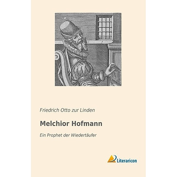 Melchior Hofmann, Friedrich Otto Zur Linden