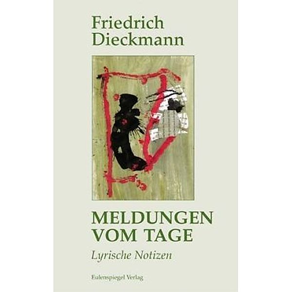 Meldungen vom Tage, Friedrich Dieckmann