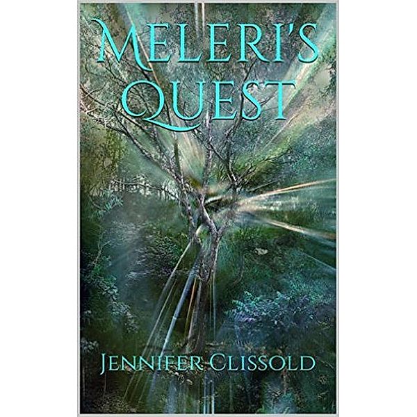 Meleri's Quest (Echo of the Crystals, #1), Jennifer Clissold