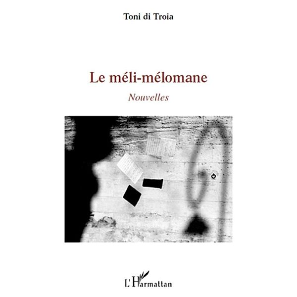 Meli-melomane Le, Toni Di Troia Toni Di Troia