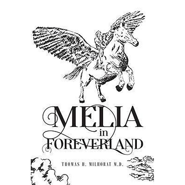 Melia in Foreverland / Book Vine Press, Thomas Milhorat