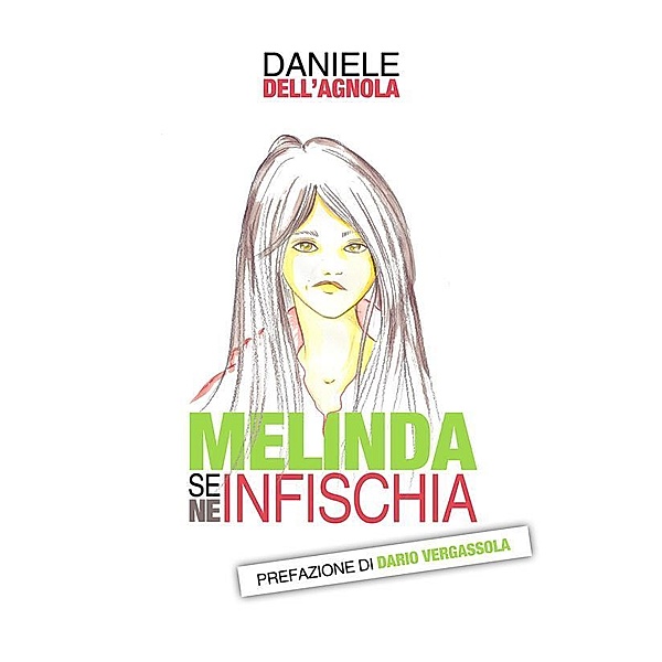 Melinda se ne infischia / Narrativa, Daniele Dell'Agnola