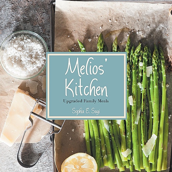 Melios' Kitchen, Sophia E. Sagi