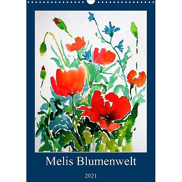 Melis Blumenwelt (Wandkalender 2021 DIN A3 hoch), Melinda Horváth