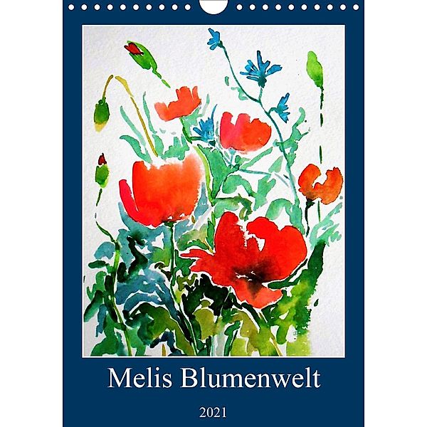 Melis Blumenwelt (Wandkalender 2021 DIN A4 hoch), Melinda Horváth