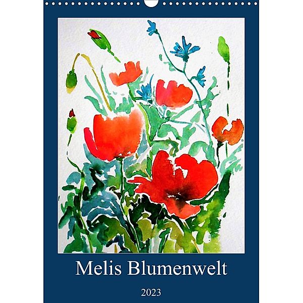 Melis Blumenwelt (Wandkalender 2023 DIN A3 hoch), Melinda Horváth