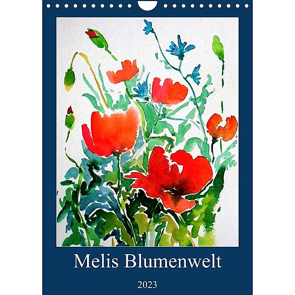 Melis Blumenwelt (Wandkalender 2023 DIN A4 hoch), Melinda Horváth