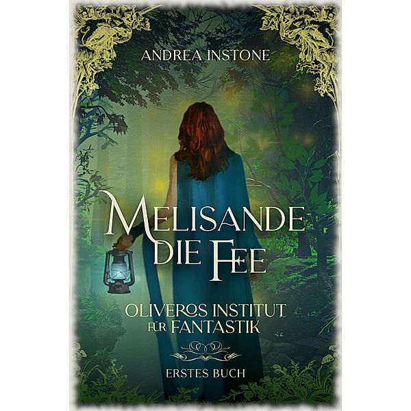 Melisande, die Fee / Oliveros Institut für Fantastik Bd.1, Andrea Instone