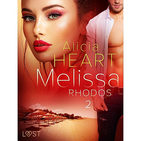 Melissa 2: Rhodos - erotisk novell / Melissa Bd.2, Alicia Heart