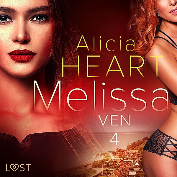 Melissa - 4 - Melissa 4: Ven - erotisk novell, Alicia Heart