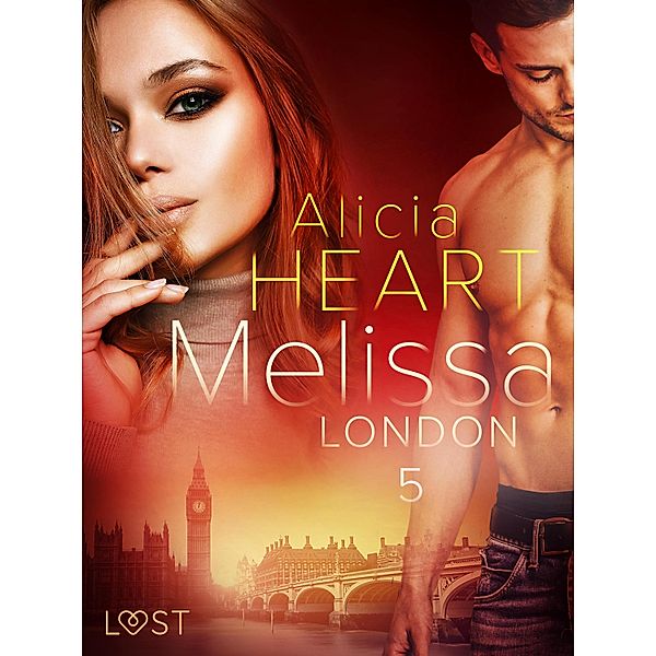 Melissa 5: London- erotisk novell / Melissa Bd.5, Alicia Heart