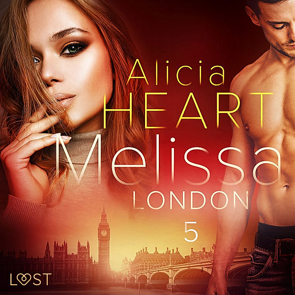 Melissa - 5 - Melissa 5: London - erotisk novell, Alicia Heart