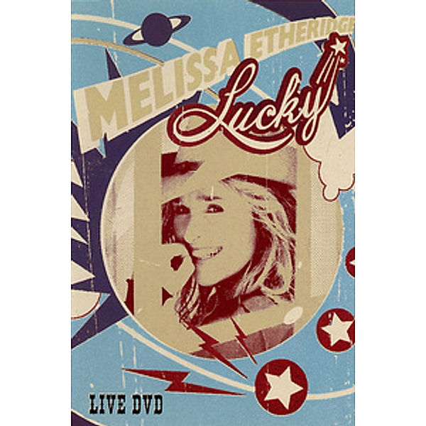 Melissa Etheridge - Lucky Live, Melissa Etheridge