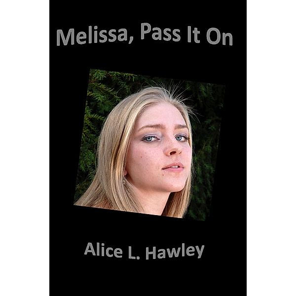 Melissa, Pass It On, Alice L. Hawley
