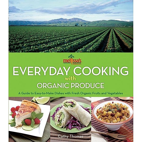 Melissa's Everyday Cooking with Organic Produce, Cathy Thomas