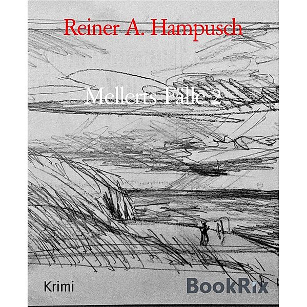 Mellerts Fälle 2, Reiner A. Hampusch