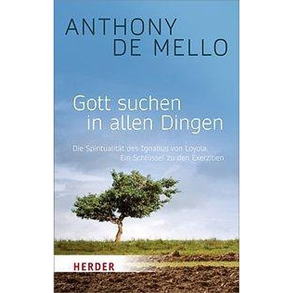 Mello, A: Gott suchen in allen Dingen, Anthony De Mello
