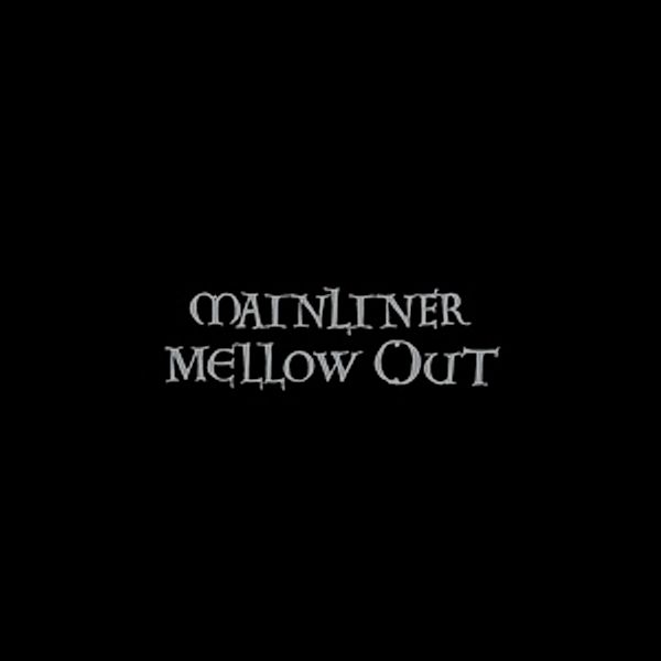 Mellow Out (Vinyl), Mainliner