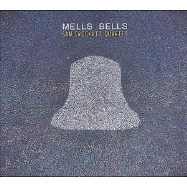 Mells Bells, Sam Quartet Crockatt