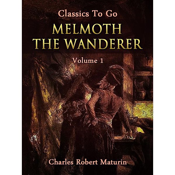 Melmoth the Wanderer Vol. 1 (of 4), Charles Robert Maturin