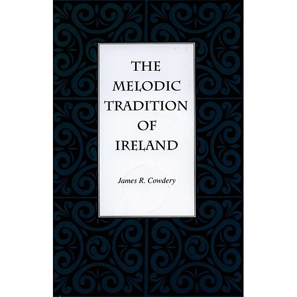 Melodic Tradition of Ireland, James R. Cowdery