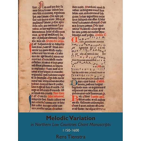 Melodic Variation in Northern Low Countries Chant Manuscripts, Rens Tienstra