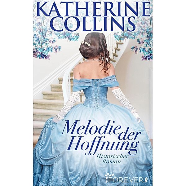 Melodie der Hoffnung / Ein Regency Roman Bd.1, Katherine Collins