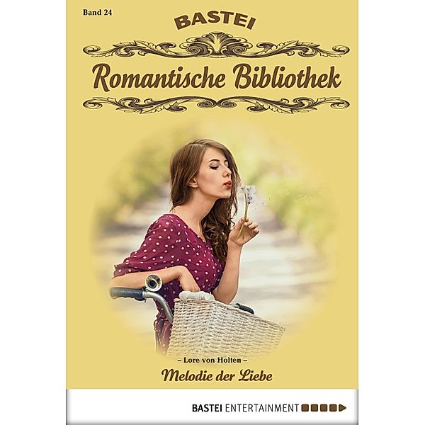 Melodie der Liebe / Romantische Bibliothek Bd.24, Lore von Holten