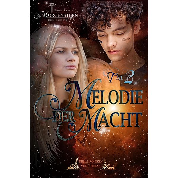 Melodie der Macht - Teil 2 / Die Chroniken von Philian Bd.2, Emilia Lynn Morgenstern