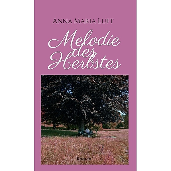 Melodie des Herbstes, Anna Maria Luft